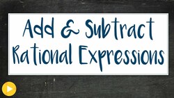 Multiple Examples on Adding and Subtracting Rational Expressions Instructional Video