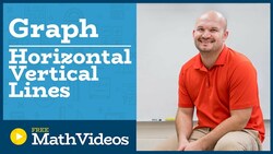Master Graphing Horizontal and Vertical Lines Instructional Video