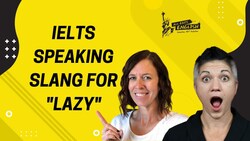 IELTS Slang for Laziness and a Webclass Invitation - IELTS Energy Podcast Bonus Instructional Video