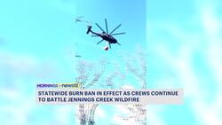 Statewide burn ban issued as firefighters continue to battle Jennings Creek wildfire. News Clip