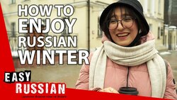 How to Enjoy Russian Winter - Activities in the Wintertime | Easy Russian 35 Instructional Video