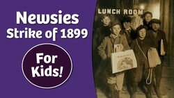 Newsies Strike of 1899 for Kids | Bedtime History Instructional Video