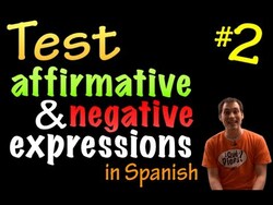 Affirmative & Negative expressions in Spanish - Test #2 (intermediate) Instructional Video
