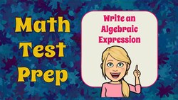 How to Write an Algebraic Expression Instructional Video