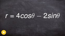 Write a polar equation in rectangular form and identify the center and radius Instructional Video