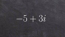 Tutorial - Graphing complex numbers ex 3, -5 + 3i Instructional Video