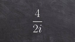 Algebra 2 - Learning how to find the quotient of a number and an imaginary number, 4/2i Instructional Video