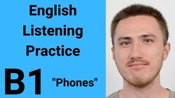 B1 English Listening Practice - Phones Instructional Video