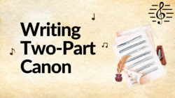Writing Two-Part Canon - Writing Canon Instructional Video