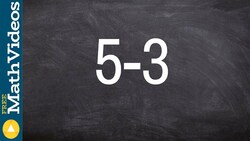 Subtracting real numbers a positive from a positive, 5 - 3 Instructional Video