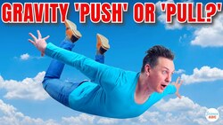 Does Gravity 'Push' or 'Pull?' Instructional Video
