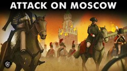 Attack on Moscow Napoleon's Strategy in Russia, 1812 (Part 2) DOCUMENTARY Instructional Video