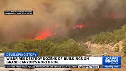 Wildfires destroy dozens of building on Grand Canyon's north rim News Clip