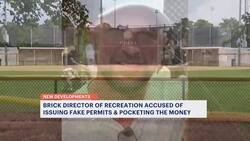 Prosecutor: Director of Brick Township Rec Department issued phony permits to play on ballfields Instructional Video