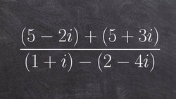 Tutorial - Simplifying Expressions with Complex numbers ex 8, ((5-2i) + (5+3i))/((1+i) - (2-4i)) Instructional Video