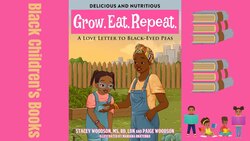 Grow.Eat.Repeat. A Love Letter to Black-Eyed Peas by Stacey and Paige Woodson Instructional Video