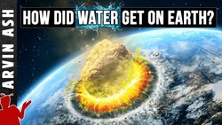 Where Did Earth’s Water Come From? Scientific Origins of Water Instructional Video