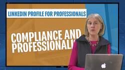 Linkedin Profile For Professionals - Compliance and Propriety Instructional Video