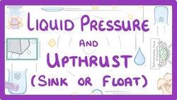 GCSE Physics - Liquid Pressure & Upthrust #49 Instructional Video