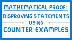GCSE Maths - How to Disprove a Statement by Counter Example - Proof Part 1 #62 Instructional Video