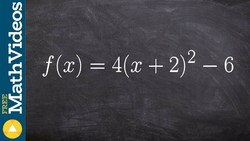Learning multiple characteristics of a parabola from the equation in vertex form Instructional Video
