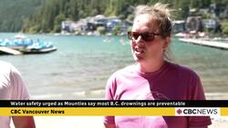 Residents urged to practice water safety as Mounties say most B.C. drownings are preventable News Clip