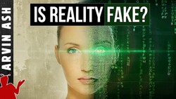 Are We Living in a Simulation? Scientific Arguments for a Simulated Reality Instructional Video