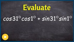 Evaluate cosine sum and difference identity given as expression Instructional Video