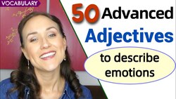 50 Advanced Adjectives to Describe Emotions | English vocabulary Instructional Video