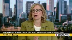 CBC News poll looks at Alberta's political leaders, top issues for Albertans and separation News Clip