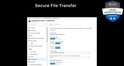 AZ-104: Microsoft Azure Administrator Full Course - Secure File Transfer Instructional Video