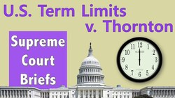 Can Congress Have Term Limits? | U.S. Term Limits, Inc. v. Thornton Instructional Video