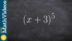 Expand a binomial to the fifth power Instructional Video