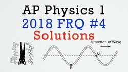 2018 #4 Free Response Question - AP Physics 1 - Exam Solution Instructional Video