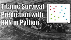 Titanic Survival Prediction with Python & KNN: A Step-by-Step Coding Tutorial Instructional Video