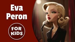 Eva Peron for Kids | Evita | Bedtime History Instructional Video