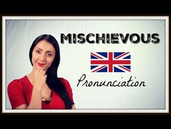 How to Pronounce MISCHIEVOUS - Learn British English Instructional Video