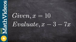 Evaluating an expression with one variable ex 4, x - 3 - 7x; x = 10 Instructional Video