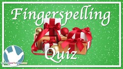 ASL Fingerspelling Quiz | Christmas Presents Instructional Video