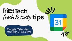Google Calendar - Meet with & Find a Time Instructional Video
