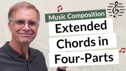 Extended Chords in Four-Part Harmony - Music Composition Instructional Video
