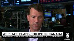 Marijuana Cultivator Acreage Holdings Raises $119 Million and Eyes Canada Listing News Clip