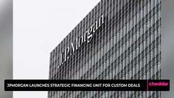 JPMorgan Launches Strategic Financing Unit for Custom Deals News Clip