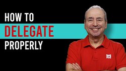 How to Delegate Work Properly: Effective Delegation Instructional Video
