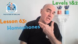 Lesson 63 - Homophones (Levels 1&2) Instructional Video