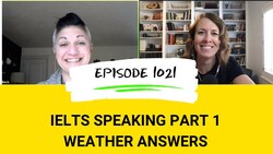 IELTS Energy 1021: Wicked Weather Answers for IELTS Speaking Part 1 Instructional Video