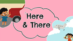 Comparative Concepts- Here and There Instructional Video