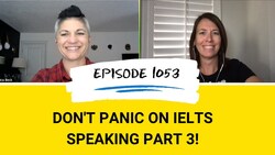 IELTS Energy Podcast 1053: Can This Ruin Your IELTS Part 3 Speaking Score? Instructional Video
