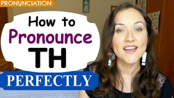 Pronounce the TH Sounds PERFECTLY | English Pronunciation Instructional Video
