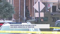 Authorities: Man suspected of killing of 3 in Pennsylvania arrested in Trenton News Clip
